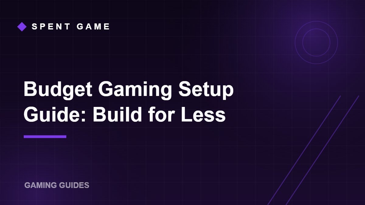 Budget Gaming Setup Guide: Build for Less