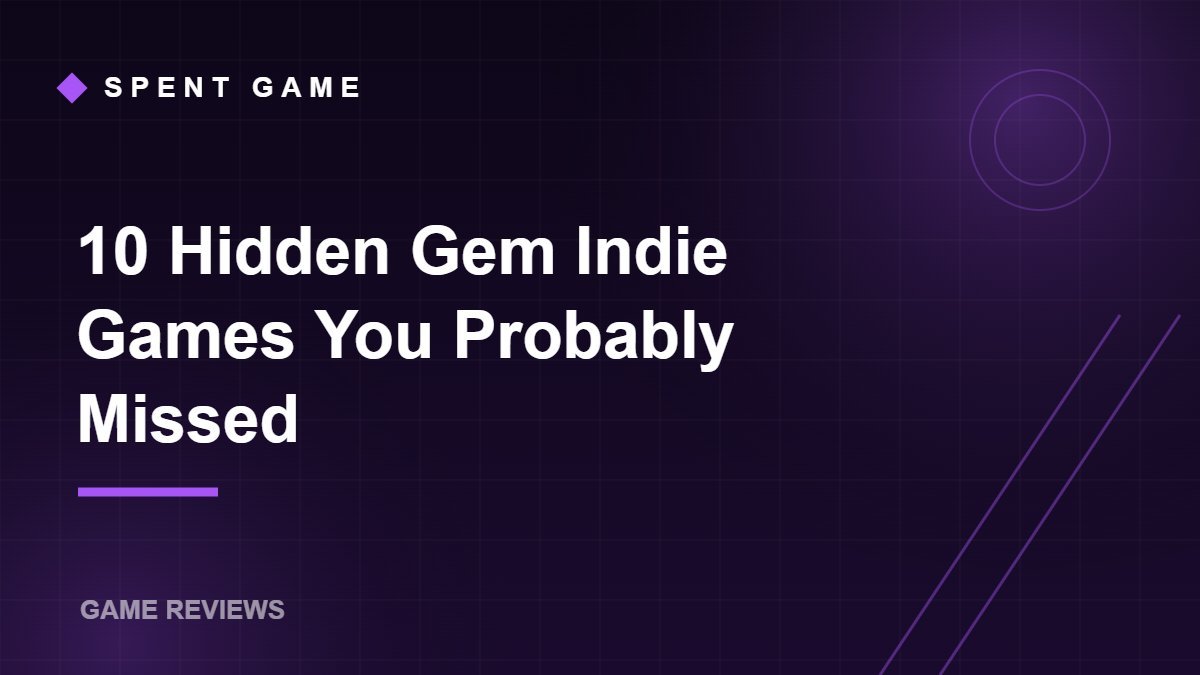 10 Hidden Gem Indie Games You Probably Missed