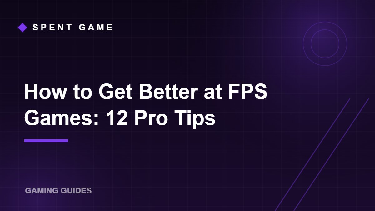 How to Get Better at FPS Games: 12 Pro Tips