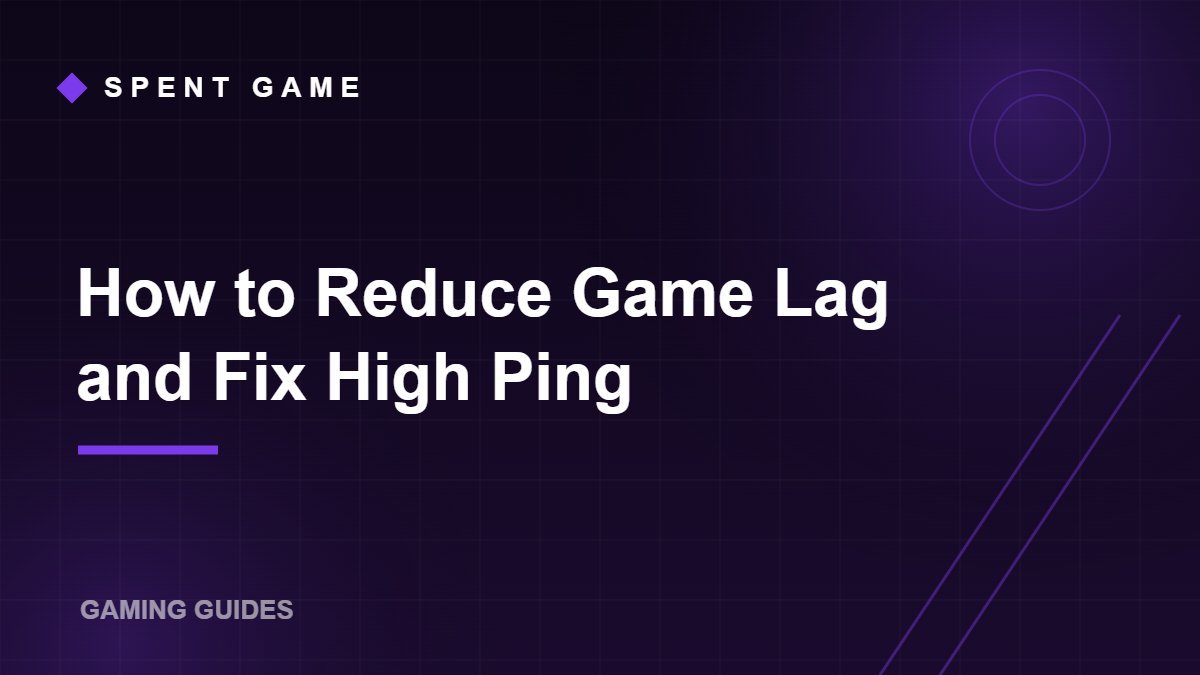 How to Reduce Game Lag and Fix High Ping