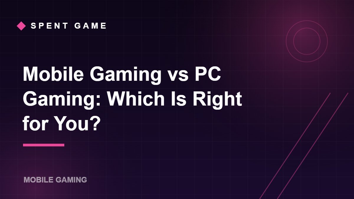 Mobile Gaming vs PC Gaming: Which Is Right for You?