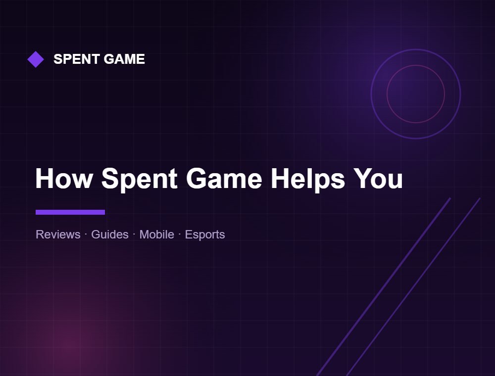 How Spent Game helps gamers - reviews, guides, mobile and esports